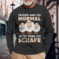 'Früher War Ich Norme Jetzt Habe Ich Schafe Bauer Schäfer Langarmshirts Geschenke für alte Männer