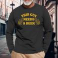 Drinking This Guy Needs A Beer Long Sleeve T-Shirt Gifts for Old Men