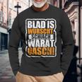 Slogan Blad Is Wurscht Dialect Langarmshirts Geschenke für alte Männer