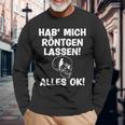 Hab Mich Röntgen Lassen Alles Ok Sayings Langarmshirts Geschenke für alte Männer