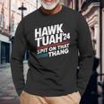 Hawk Tuah 24 A Craché Sur Ce Truc T-shirt à manches longues Cadeaux pour les vieillards