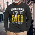 Ich Bin Der Beweis Bier Macht Schön Sauftour Biertrinker German Langarmshirts Geschenke für alte Männer