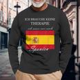 Ich Brauche Keine Therapie Muss Nur Nach Spanien Langarmshirts Geschenke für alte Männer