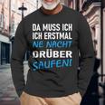 Ich Erstmal Ne Nacht Drüber Saufen Langarmshirts Geschenke für alte Männer