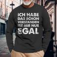 Ich Hab Das Schonerstanden Ist Mir Nur Egal German Langarmshirts Geschenke für alte Männer