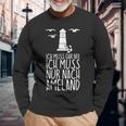 Ich Muss Gar Nix Ich Muss Nur Nach Ameland Langarmshirts Geschenke für alte Männer