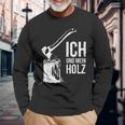 Ich Und Mein Holz Feuerholz Hacken Ich Und Mein Holz Langarmshirts Geschenke für alte Männer