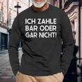 Ich Zahle Bar Oder Gar Nicht Langarmshirts Geschenke für alte Männer