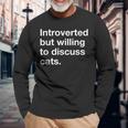 Introverted But Willing To Discuss Cats Introverts Maglietta a maniche lunghe Regalos para ancianos