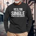 Ja Ich Bin Single Jetzt Ist Dein Chance Flirt Langarmshirts Geschenke für alte Männer