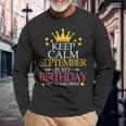 Keep Calm September Is My Birthday Yes The Whole Month Long Sleeve T-Shirt Gifts for Old Men