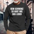 Kein Schwanz So Hart Wie Das Leben Langarmshirts Geschenke für alte Männer