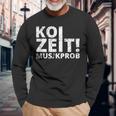 Koi Zeit Musikprob Schwaben Swabian Dialect Langarmshirts Geschenke für alte Männer