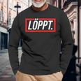 Löppt Läuft Plattdeutsch Norddeutsch Schnacken With Style Langarmshirts Geschenke für alte Männer