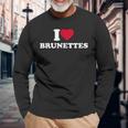 I Love Brunettes I Heart Brunettes Lover Dark Hair Maglietta a maniche lunghe Regalos para ancianos