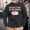 Making Soap Is My Cardio Saponification Soap Making Long Sleeve T-Shirt Gifts for Old Men