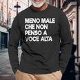 Meno Male Che Non Penso Aoce Alta Divertente Ironico Maglietta a maniche lunghe Regalos para ancianos