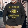 Mi Ci Sonooluti 60 Anni Per Essere Così Figo Maglietta a maniche lunghe Regalos para ancianos