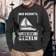 Mir Reicht's Ich Geh Sailing Sailing Boat Langarmshirts Geschenke für alte Männer