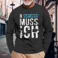 'N Scheiss Muss I' Idea Langarmshirts Geschenke für alte Männer