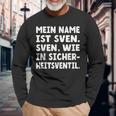 My Name Is Sven Sven As In Safetyalve For Svens Langarmshirts Geschenke für alte Männer