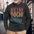 Nein Doch Ohhh Ironie Sarcasm S Langarmshirts Geschenke für alte Männer