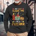 No Puedes Asustarme Soy Profesor Regalo Para Profesor Camiseta de manga larga Regalos para ancianos