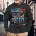 We Are Not Going Back Kamala Harris Waltz 24 Madam President Long Sleeve T-Shirt Gifts for Old Men