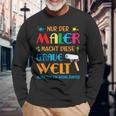 Nur Der Maler Macht Diese Grau Welt Bunt Paintermeister Langarmshirts Geschenke für alte Männer