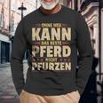 Ohne Heu Kann Das Beste Pferd Nicht Pfurzen I Reititen Slogan Langarmshirts Geschenke für alte Männer