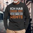 Rentner Ich Hab Keine Zeit Ich Bin In Rente Ruhestand Langarmshirts Geschenke für alte Männer