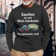 Saufen Ist Wie Mais Häckeln Hauptsachetoll Langarmshirts Geschenke für alte Männer