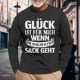 Saying Glück Ist Für Mich Wenn Mir Keine Auf Den Sack Gehen S Langarmshirts Geschenke für alte Männer