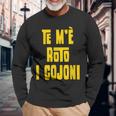 T'è M'è Roto I Cojoni Divertente Dialettoeneto Maglietta a maniche lunghe Regalos para ancianos