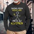 Tennis Player Zwing Mich Nicht Ans Netz Zu Kommen Tennis Langarmshirts Geschenke für alte Männer