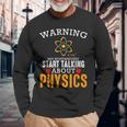 Warning May Start Talking About Physics Scienza Citazioni Maglietta a maniche lunghe Regalos para ancianos