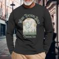 Weird Teachers Build Character- Teacher's Day Long Sleeve T-Shirt Gifts for Old Men