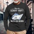 Wenn Das Schiff When The Ship Langarmshirts Geschenke für alte Männer