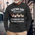 Wenn Ihr Mich Sucht Ich Bin Den Ziegen And Hühnernern If Your Mich Sucht Ich Langarmshirts Geschenke für alte Männer