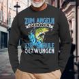 Zum Fishing Geboren Zur Schule Gezzwungen Fishing Fishing S Langarmshirts Geschenke für alte Männer