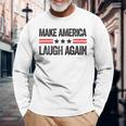 Make America Laugh Again Us Patriotic 4Th Of July Long Sleeve T-Shirt Gifts for Old Men