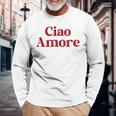 Ciao Amore X Hello Leute Hi Ihr Lieben Italian Fun Amo Langarmshirts Geschenke für alte Männer