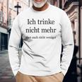 Fun Ich Trinke Nicht Mehr Aber Auch Nicht Weniger Iger Langarmshirts Geschenke für alte Männer