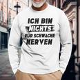 Ich Bin Nichts Für Schwache Nerven Langarmshirts Geschenke für alte Männer