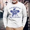 Raccoon Retro It Is What It Is And It Is Not Great Long Sleeve T-Shirt Gifts for Old Men