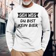 Geh Weg Du Bist Keine Bier Langarmshirts Geschenke für alte Männer