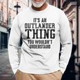 It's Outlander What You Don't Understand Outlander Fans Langarmshirts Geschenke für alte Männer