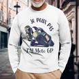 J'peux Pas J'ai Moto Gp Cadeau Courses Moto Cross Trip Moto T-shirt à manches longues Cadeaux pour les vieillards
