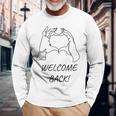 Welcome Back Zur Rückkehr Langarmshirts Geschenke für alte Männer