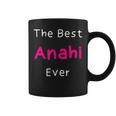 The Best Anahi Ever Quote For Named Anahi Coffee Mug